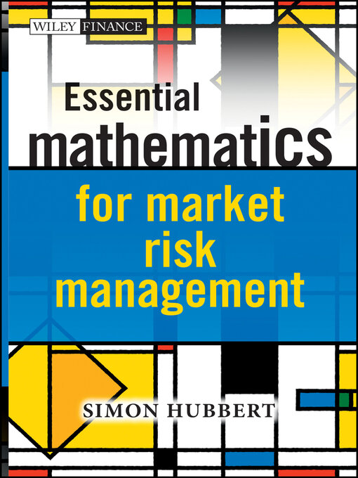 Title details for Essential Mathematics for Market Risk Management by Simon Hubbert - Available